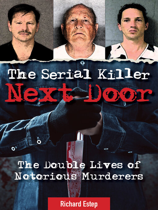 Title details for The Serial Killer Next Door by Richard Estep - Available